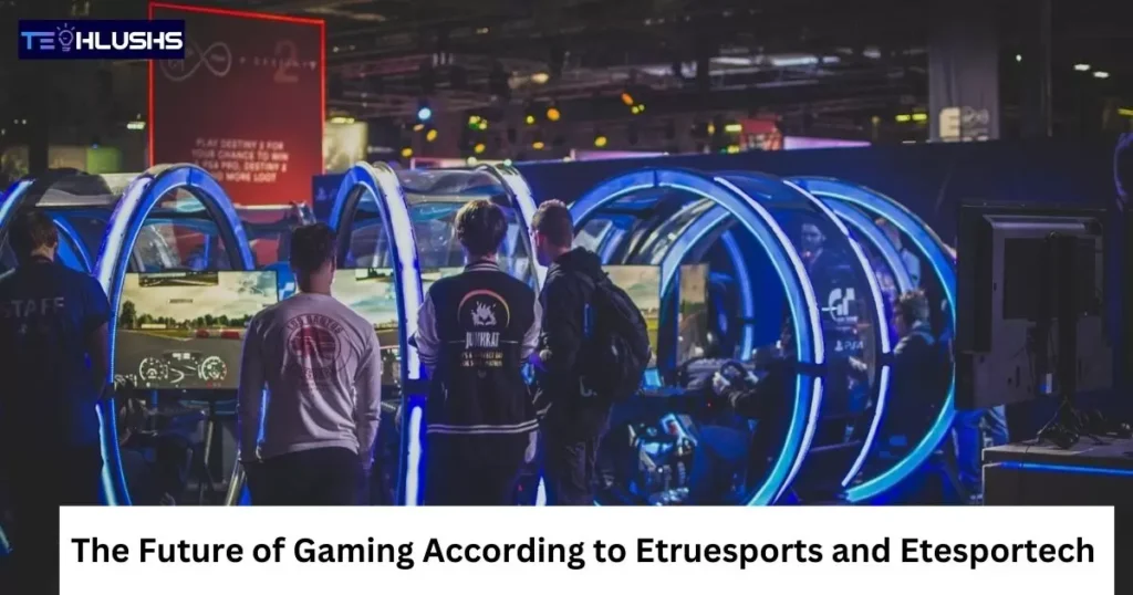 etruesports-and-etesportechs-impact-on-the-gaming-industry