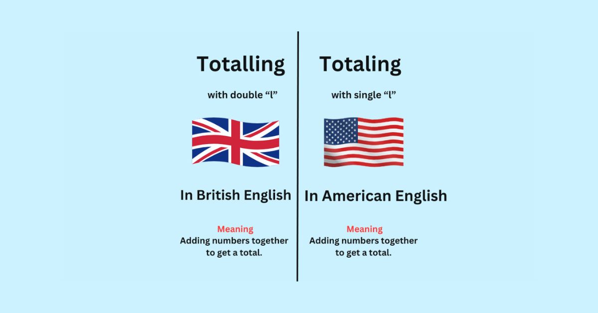 totalling-or-totaling-which-spelling-to-use