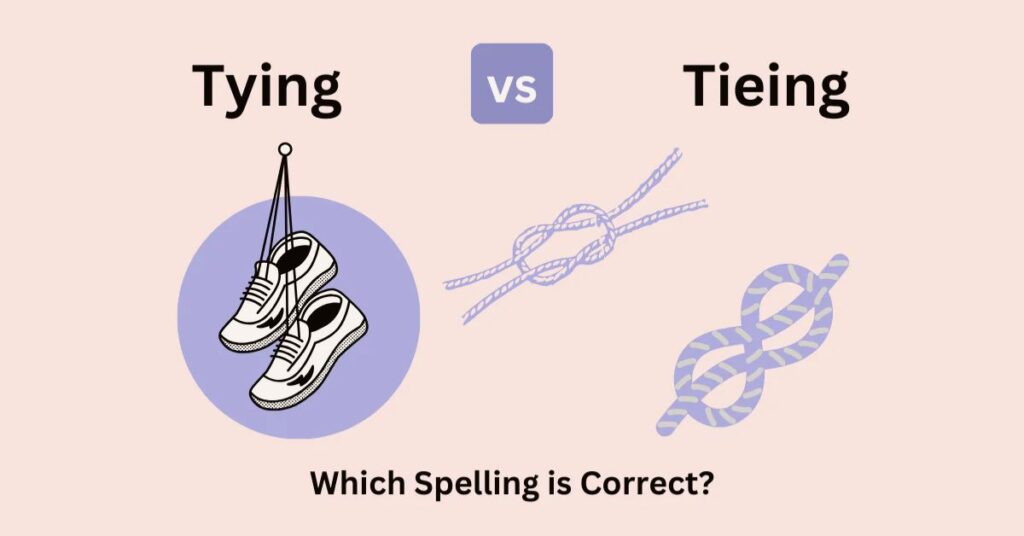 tying-or-tieing-the-right-way-to-spell-it